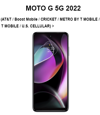 MOTO G 5G (2022) (AT&T / Boost Mobile / Cricket / Metro By T Mobile / T Mobile /  U.S Cellular)
